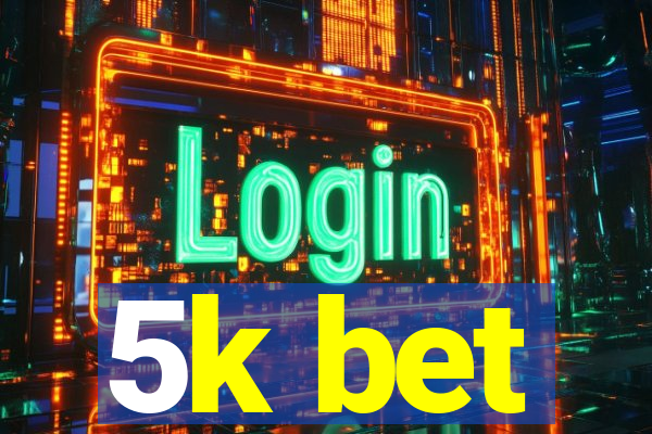 5k bet